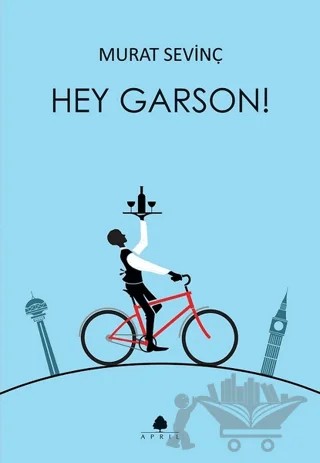 Hey Garson! – Murat Sevinç – April Yayıncılık kitap kapağı
