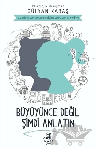Büyüyünce Değil Şimdi Anlatın – Gülyan Kabaş – Olimpos Çocuk kitap kapağı
