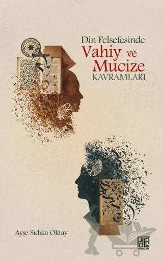 Din Felsefesinde Vahiy ve Mucize Kavramları – Ayşe Sıdıka Oktay – Palet Yayınları kitap kapağı