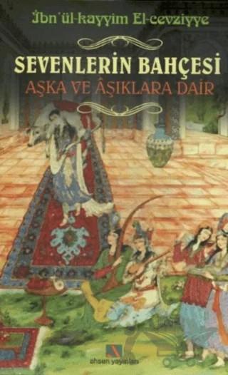 Sevenlerin Bahçesi – İbn Kayyım el-Cevziyye – Ahsen Yayınları kitap kapağı