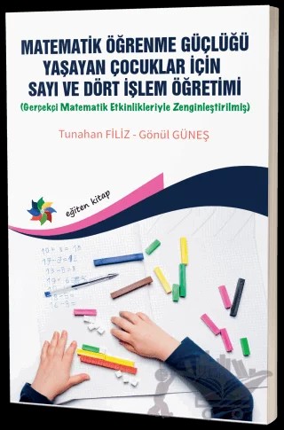 Matematik Öğrenme Güçlüğü Yaşayan Çocuklar İçin Sayı ve Dört İşlem Öğretimi – Gönül Güneş, Tunahan Filiz – Eğiten Kitap kitap kapağı
