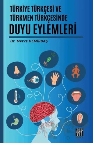 Türkiye Türkçesi ve Türkmen Türkçesinde Duyu Eylemleri – Merve Demirbaş – Gazi Kitabevi kitap kapağı