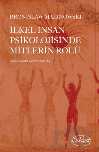 İlkel İnsan Psikolojisinde Mitlerin Rolü – Bronislaw Malinowski – Çavdar Yayıncılık kitap kapağı