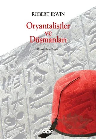 Oryantalistler ve Düşmanları – Robert Irwin – Yapı Kredi Yayınları kitap kapağı