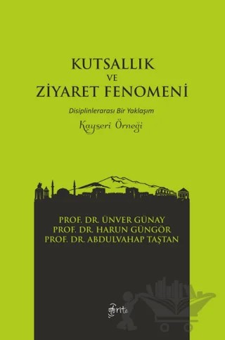 Kutsallık ve Ziyaret Fenomeni – Ünver Güney, Harun Güngör, Abdulvahap Taştan – Otorite Yayınları kitap kapağı