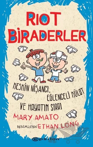 Riot Biraderler - Keskin Nişancı, Eğlenceli Külot ve Hayatın Sırrı – Mary Amato – Epsilon Yayınevi kitap kapağı