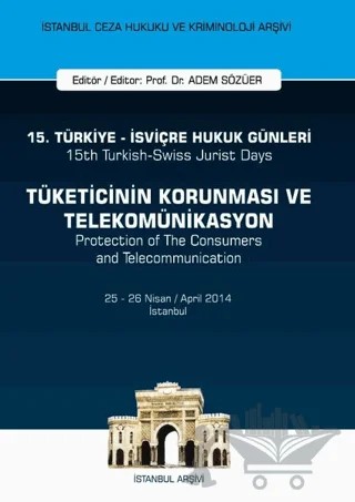 15. Türkiye - İsviçre Hukuk Günleri: Tüketicinin Korunması ve Telekomünikasyon – Adem Sözüer – On İki Levha Yayınları kitap kapağı