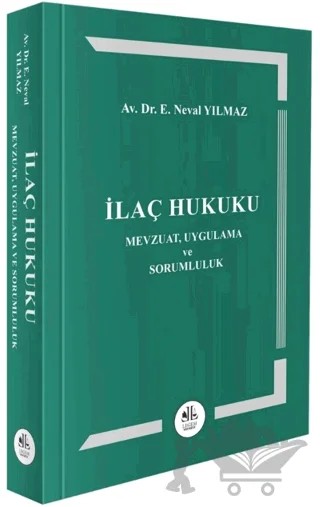 İlaç Hukuku (Mevzuat, Uygulama ve Sorumluluk) – Neval Yılmaz – Legem Yayınevi kitap kapağı