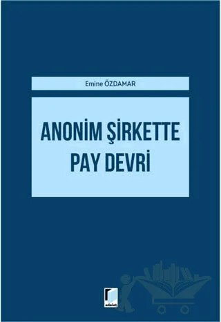 Anonim Şirkette Pay Devri – Emine Özdamar – Adalet Yayınevi kitap kapağı
