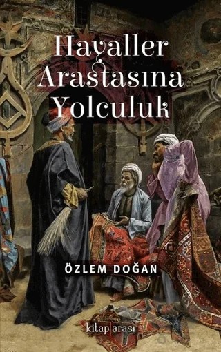 Hayaller Arastasına Yolculuk – Özlem Doğan – Kitap Arası kitap kapağı