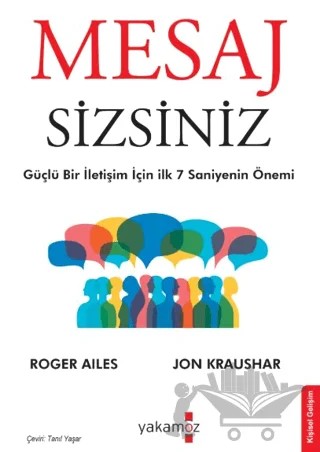 Mesaj Sizsiniz – John Kraushar, Roger Ailes – Yakamoz Yayınevi kitap kapağı