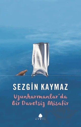 Uzunharmanlar’da Bir Davetsiz Misafir – Sezgin Kaymaz – April Yayıncılık kitap kapağı