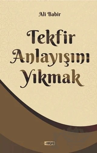 Tekfir Anlayışını Yıkmak – Ali Bapir – Etiket Yayınları kitap kapağı