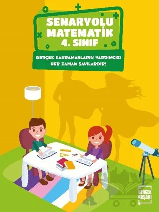 Senaryolu Matematik 4. Sınıf – Kolektif – Gerçek Başarı Yayınları kitap kapağı