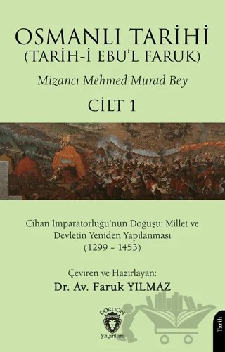 Osmanlı Tarihi (Tarih-i Ebu’l Faruk) Cilt 1 – Mehmed Murad Bey – Dorlion Yayınları kitap kapağı