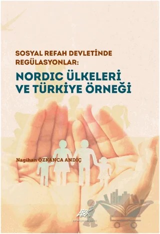 Nordic Ülkeleri ve Türkiye Örneği – Nagihan Özkanca Andıç – Paradigma Akademi Yayınları kitap kapağı