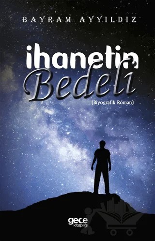 İhanetin Bedeli – Bayram Ayyıldız – Gece Kitaplığı kitap kapağı