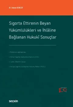 Sigorta Ettirenin Beyan Yükümlülükleri ve İhlâline Bağlanan Hukukî Sonuçlar – Hakan Gencer – Seçkin Yayıncılık kitap kapağı
