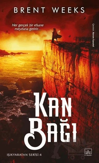 Kan Bağı / Işıkyaratan Serisi - 4 – Brent Weeks – İthaki Yayınları kitap kapağı