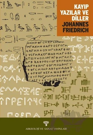 Kayıp Yazılar ve Diller – Johannes Friedrich – Arkeoloji ve Sanat Yayınları kitap kapağı