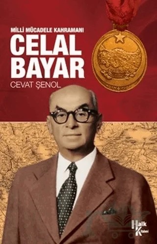 Milli Mücadele Kahramanı Celal Bayar – Cevat Şenol – Halk Kitabevi kitap kapağı