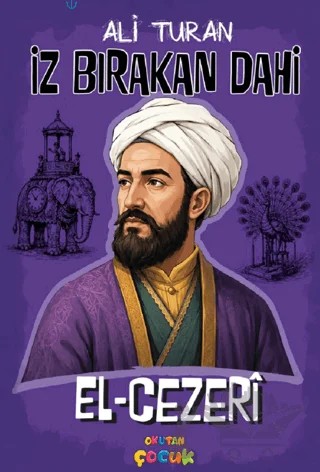El-Cezeri - İz Bırakan Dahi – Ali Turan – Okutan Çocuk kitap kapağı