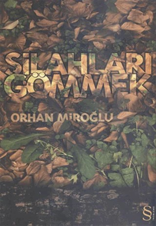 Silahları Gömmek – Orhan Miroğlu – Everest Yayınları kitap kapağı