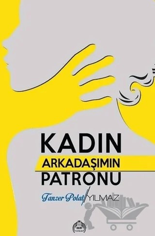 Kadın Arkadaşımın Patronu – Tanzer Polat Yılmaz – Kurgu Kültür Merkezi kitap kapağı