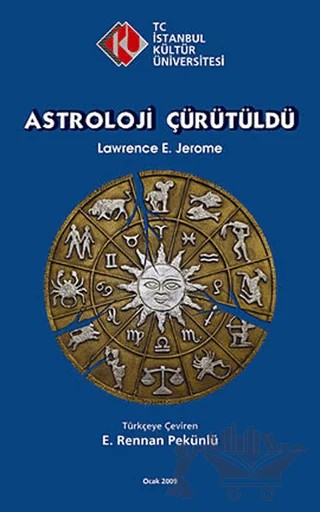 Astroloji Çürütüldü – Lawrence E. Jerome – İstanbul Kültür Üniversitesi - İKÜ Yayınevi kitap kapağı