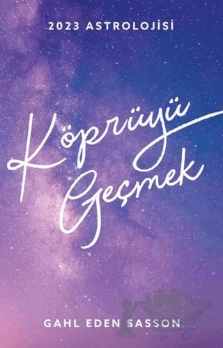 2023 Astrolojisi - Köprüyü Geçmek – Gahl Eden Sasson – Butik Yayınları kitap kapağı