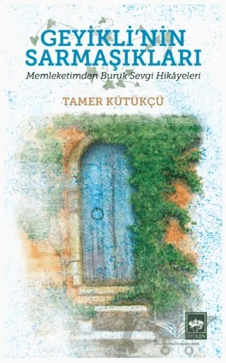 Geyikli'nin Sarmaşıkları – Tamer Kütükçü – Ötüken Neşriyat kitap kapağı