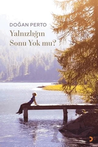 Yalnızlığın Sonu Yok mu? – Doğan Perto – Cinius Yayınları kitap kapağı