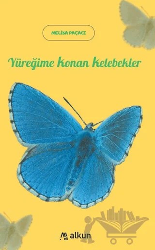 Yüreğime Konan Kelebekler – Melisa Paçacı – Alkun Kitap kitap kapağı