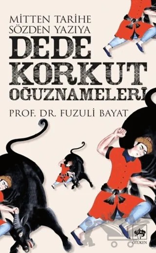 Dede Korkut Oğuznameleri – Fuzuli Bayat – Ötüken Neşriyat kitap kapağı