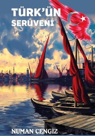 Türk’ün Serüveni – Numan Cengiz – Platanus Publishing kitap kapağı