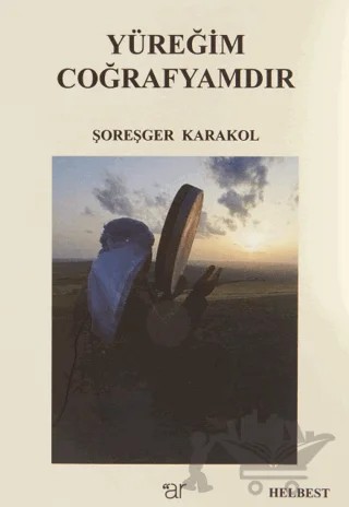 Yüreğim Coğrafyamdır – Şoreşger Karakol – Ar Yayınları kitap kapağı