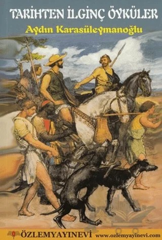 Tarihten İlginç Öyküler – Aydın Karasüleymanoğlu – Özlem Yayınevi kitap kapağı