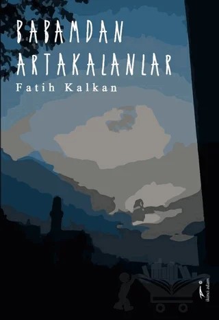 Babamdan Artakalanlar – Fatih Kalkan – İkinci Adam Yayınları kitap kapağı