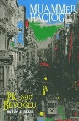 P.K.690 Beyoğlu (Bütün Şiirleri) – Muammer Hacıoğlu – Dönence Basım ve Yayın Hizmetleri kitap kapağı