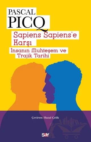 Sapiens Sapiens’e Karşı – Pascal Picq – Say Yayınları kitap kapağı
