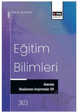 Eğitim Bilimleri Alanında Uluslararası Araştırmalar XXI – Suat Ünal – Eğitim Yayınevi - Bilimsel Eserler kitap kapağı
