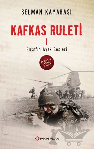 Kafkas Ruleti 1 - Fırat'ın Ayak Sesleri – Selman Kayabaşı – Yakın Plan Yayınları kitap kapağı