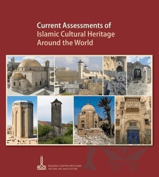 Current Assessments Of Islamic Cultural Heritage Around The World – Kolektif – IRCICA kitap kapağı