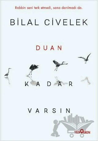 Duan Kadar Varsın – Bilal Civelek – Yediveren Yayınları kitap kapağı