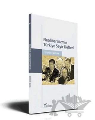 Neoliberalizmin Türkiye Seyir Defteri – Tevfik Çavdar – Yazılama Yayınevi kitap kapağı