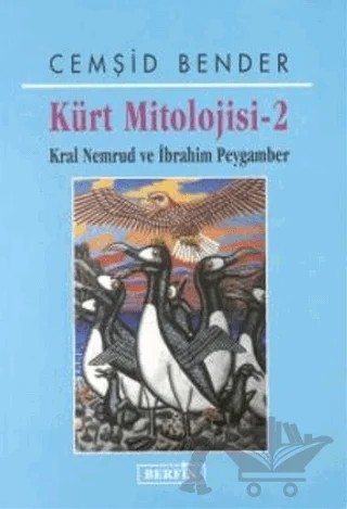 Kürt Mitolojisi - 2 Kral Nemrud ve İbrahim Peygamber – Cemşid Bender – Berfin Yayınları kitap kapağı