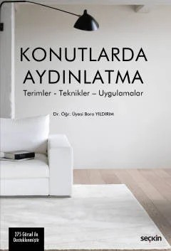 Konutlarda Aydınlatma Terimler – Teknikler – Uygulamalar – Bora Yıldırım – Seçkin Yayıncılık kitap kapağı