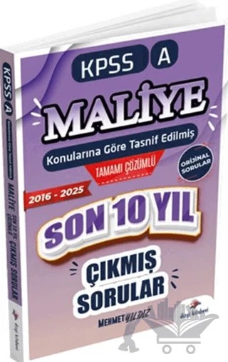 2026 KPSS A Maliye Konularına Göre Tasnif Edilmiş Son 10 Yıl Tamamı Çözümlü Orijinal Çıkmış Sorular (2016-2025) – Mehmet Yıldız – Dizgi Kitap kitap kapağı