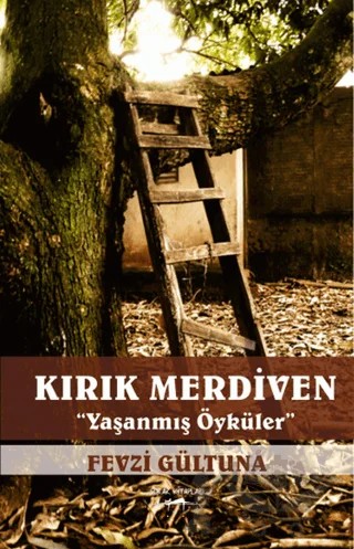 Kırık Merdiven Yaşanmış Öyküler – Fevzi Gültuna – Sokak Kitapları Yayınları kitap kapağı