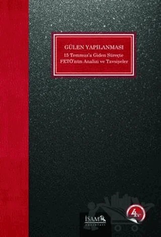 Gülen Yapılanması 15 Temmuza Giden Süreçte Fetönün Analizi ve Tavsiyeler – Kolektif – İsam Yayınları kitap kapağı